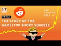 GameStop stock short squeeze: Reddit traders take GME on a wild ride I FT Film