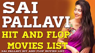 Sai Pallavi Hit and Flop Movies List, Sai Pallavi All Movies List, Sai Pallavi Up Coming Movies.....