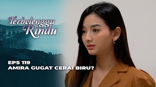 LUSI KASBON SAMA BIRU‼️ AMIRA GAK TAU? - TERBELENGGU RINDU EPS 119