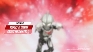 Unboxing: Blokees Ultraman Galaxy Version vol.11 (part 3).