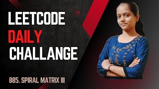 885 Spiral Matrix III | Leetcode Daily Challenge | Matrix | Java Solution