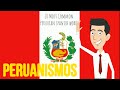 Peruvian Spanish - The Most Used Peruvian Words and Expressions