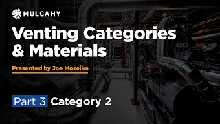 Venting Categories \u0026 Materials – Category 2 | Mulcahy Co.