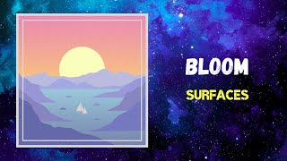 Surfaces - Bloom (Lyrics)