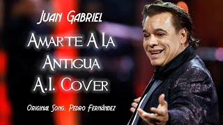 Juan Gabriel - Amarte A La Antigua (AI Cover)