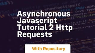 Asynchronous javascript tutorial 2 http requests