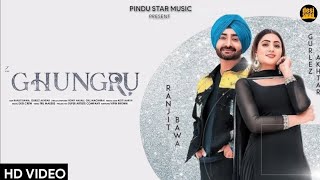 Ghungroo - Ranjit Bawa (Offical Video) | Ft.Aditi Aarya Ghungru New Song | Latest Punjabi Songs 2021