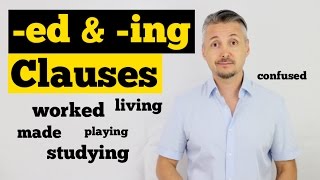 English Lesson on participle Clauses (-ed/-ing CLAUSES)