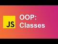 8. Classes | Object-Oriented Programming in JavaScript