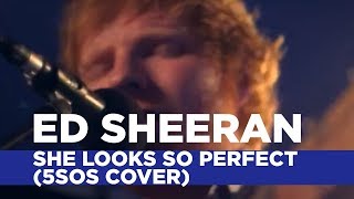 Ed Sheeran - 'She Looks So Perfect' (5SOS Cover) (Capital Live Session)