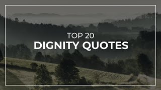 TOP 20 Dignity Quotes | Quotes for Whatsapp | Quotes for the Day
