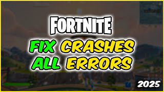 Fix All Crashes \u0026 Error's (EASY METHOD) in Fortnite 2025!