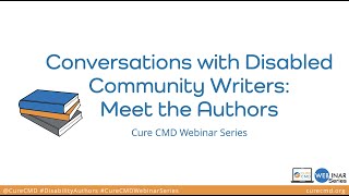 Cure CMD Webinar: Conversations with Disabled Community Writers — Meet the Authors