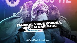 Tangkal Virus Korona, Dimulai dari Kita!