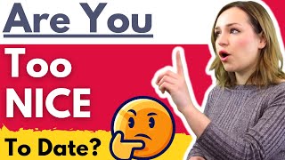 No! Nice guys don’t have to finish last! Just Don’t Make These Nice Guy Dating Mistakes With Women!
