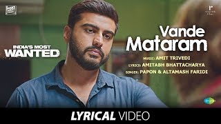 Vande Mataram | Lyrical | India's Most Wanted | Arjun Kapoor| Papon|Altamash| Amit Trivedi| Amitabh