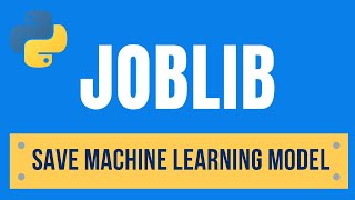 Save Machine Learning Model Using Joblib | Python