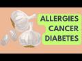 The Power of Garlic: Allergies, Cancer, Diabetes