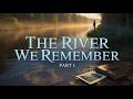 The River We Remember: A Town’s Dark History | Part 1
