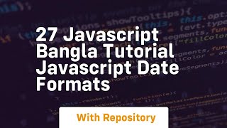 27 javascript bangla tutorial javascript date formats
