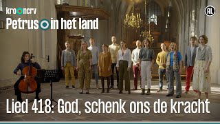 Lied 418: God, schenk ons de kracht | Petrus in het land | KRO-NCRV