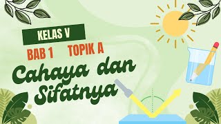 KURIKULUM MERDEKA - KELAS 5 - IPAS - BAB 1 - TOPIK A - Cahaya dan Sifatnya