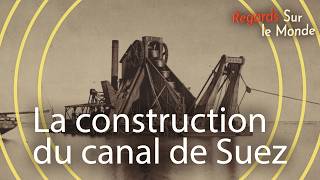 Constructions de l'Extrême: Comment le canal de Suez a-t-il été construit ? | Documentaire HD