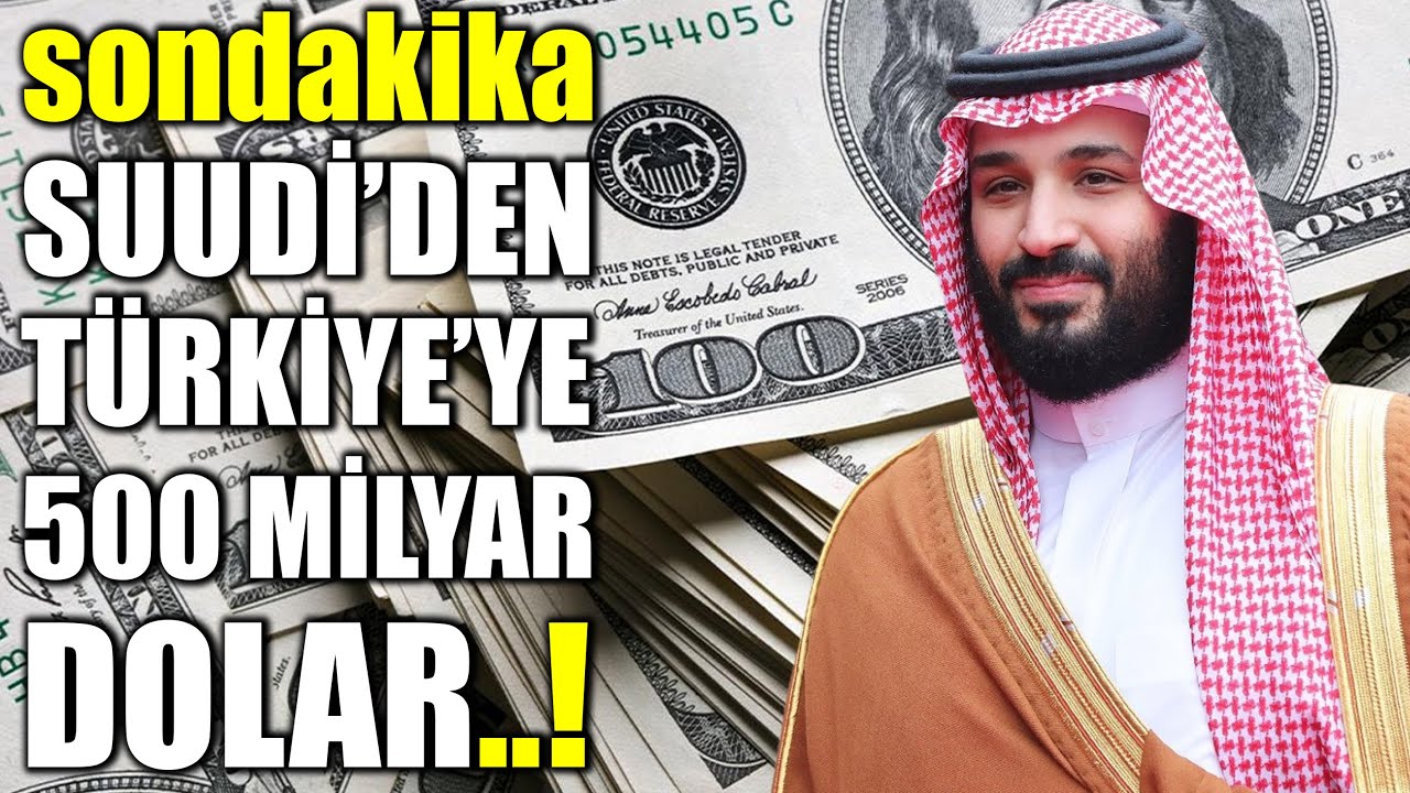 #sondakika SUUDİ ARABİSTAN'DAN TÜRKİYE'YE 500 MİLYAR DOLAR HİBE ...