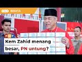 Kemenangan besar kem Zahid boleh untungkan kami, kata sumber PN