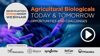 Agricultural Biologicals Today & Tomorrow, Opportunities and Challenges