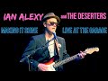 Ian Alexy and The Deserters- Making It Shine -Live at The Garage