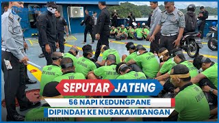 56 Napi Kedungpane Semarang Dipindah Ke Nusakambangan