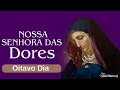 8º Dia da novena a Nossa Senhora das Dores | As dores de Nossa Senhora e as nossas dores