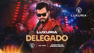 Luxúria - Delegado (Clipe Oficial)