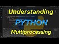 Understanding Python: Multiprocessing