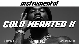 Meek Mill - Cold Hearted II (INSTRUMENTAL) *reprod*