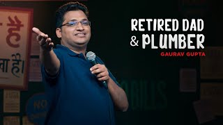 Retired Dad and Plumber| Stand up comedy by Gaurav Gupta