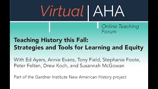 Teaching History this Fall: Strategies and Tools for Learning and Equity