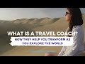 What is a travel coach and how they help you transform