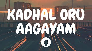 | Kadhal Oru aagayam ( Lyric Video ) | Imaikkaa Nodigal | Butter Skotch |