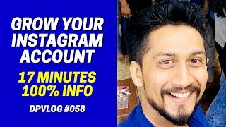 17 Minutes: Honestly Everything You Need to Know To Grow Your Instagram Account in 2018 | DPVLog 058