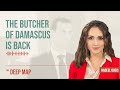 The Butcher of Damascus is Back (Hadeel Oueis) 🎙 The Deep Map