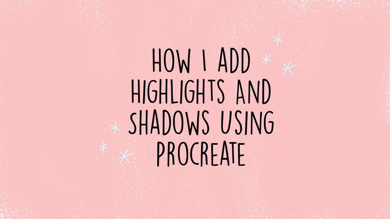 How I Add Highlights Shadows In Procreate Youtube