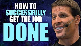 How to Successfully Get The Job Done  Tony Robbins
