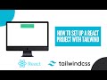 How to Set Up a React Project with Tailwind CSS
