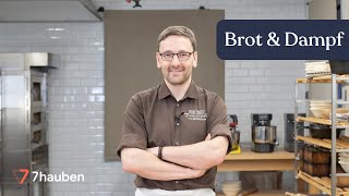 Brot mit Dampf backen – so geht's | Brotbacken Basics mit Lutz Geißler | 7Hauben Online-Kurs