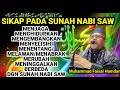 Sikap Pd Sunah Nabi saw (menjaga,menghidupkan, kembangkan,merusak, menambah/kurangi, tinggalkan dll)