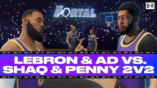 LeBron and AD vs. Young Shaq and Penny | The Portal E8
