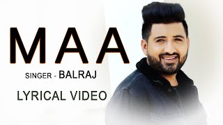 Maa (Lyrical Video) Balraj | Latest Punjabi Songs 2020