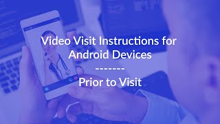 Video Visit Instructions - Android